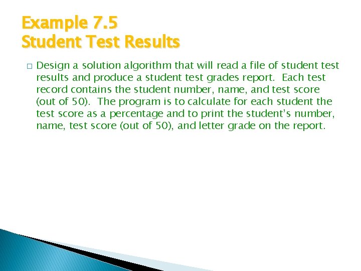 Example 7. 5 Student Test Results � Design a solution algorithm that will read