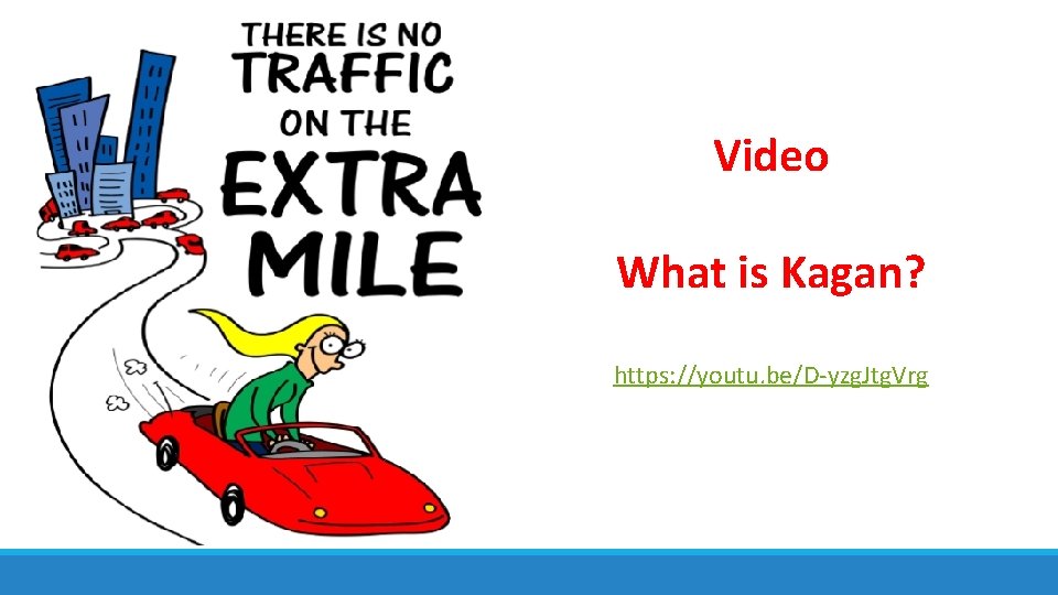 Video What is Kagan? https: //youtu. be/D-yzg. Jtg. Vrg 