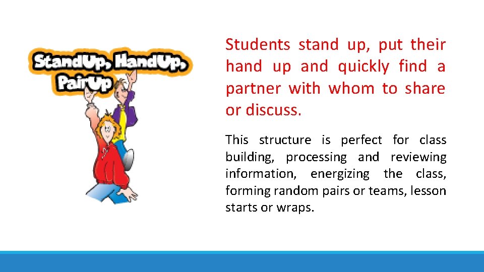 Students stand up, put their hand up and quickly find a partner with whom