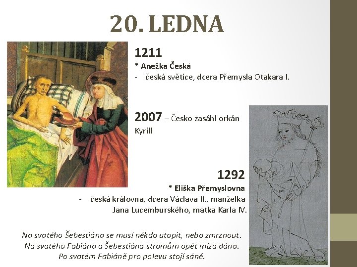 20. LEDNA 1211 * Anežka Česká - česká světice, dcera Přemysla Otakara I. 2007