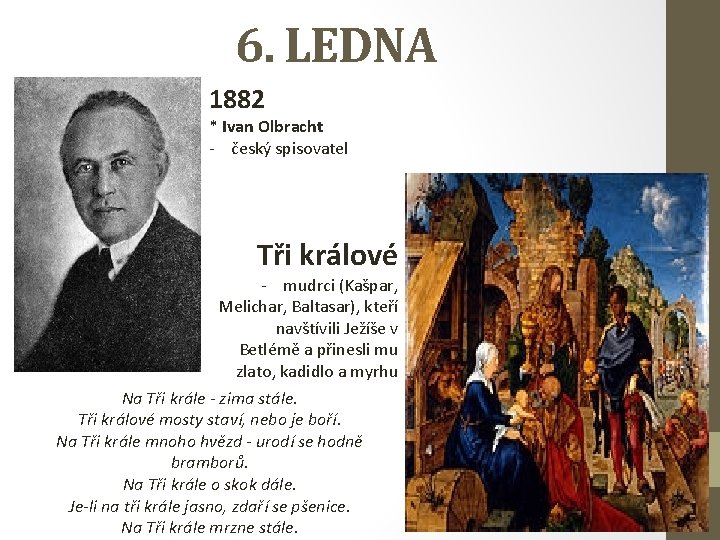 6. LEDNA 1882 * Ivan Olbracht - český spisovatel Tři králové - mudrci (Kašpar,