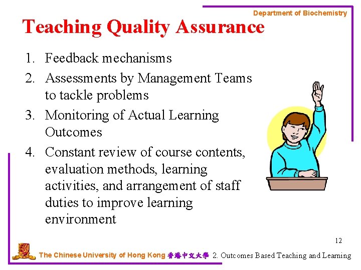 Department of Biochemistry Teaching Quality Assurance 1. Feedback mechanisms 2. Assessments by Management Teams