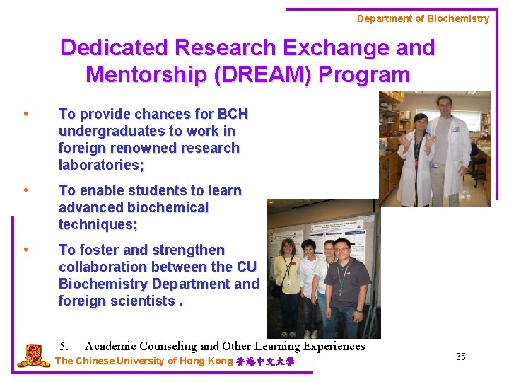 Department of Biochemistry Dedicated Research Exchange and Mentorship (DREAM) Program • To provide chances