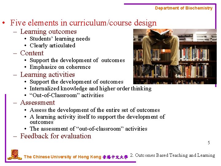 Department of Biochemistry • Five elements in curriculum/course design – Learning outcomes • Students’