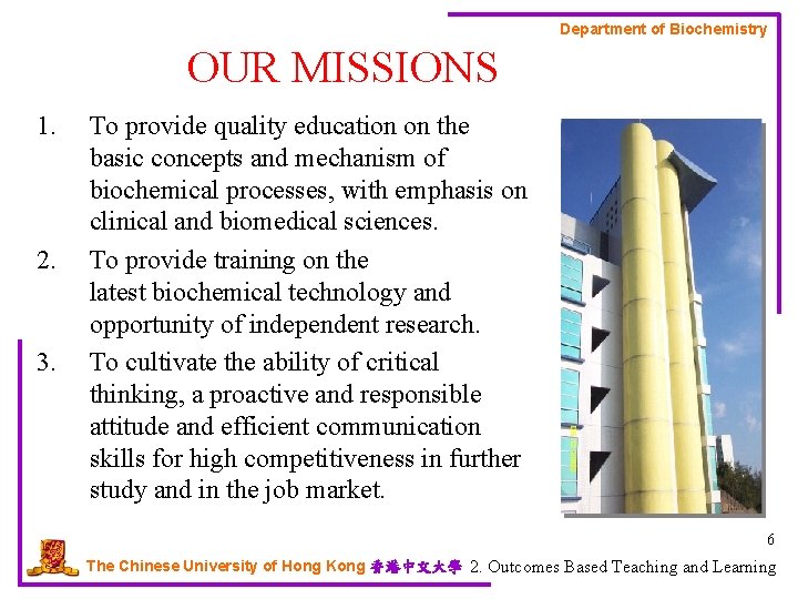 Department of Biochemistry OUR MISSIONS 1. 2. 3. To provide quality education on the