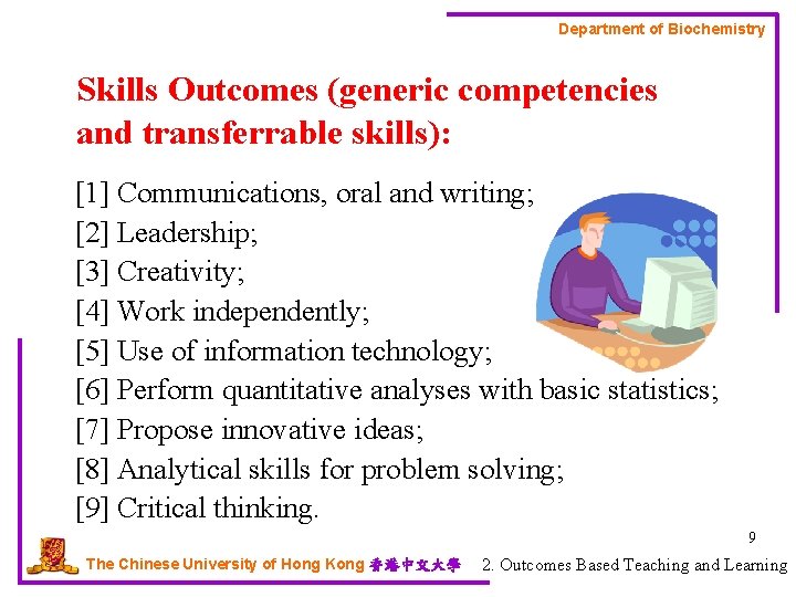 Department of Biochemistry Skills Outcomes (generic competencies and transferrable skills): [1] Communications, oral and
