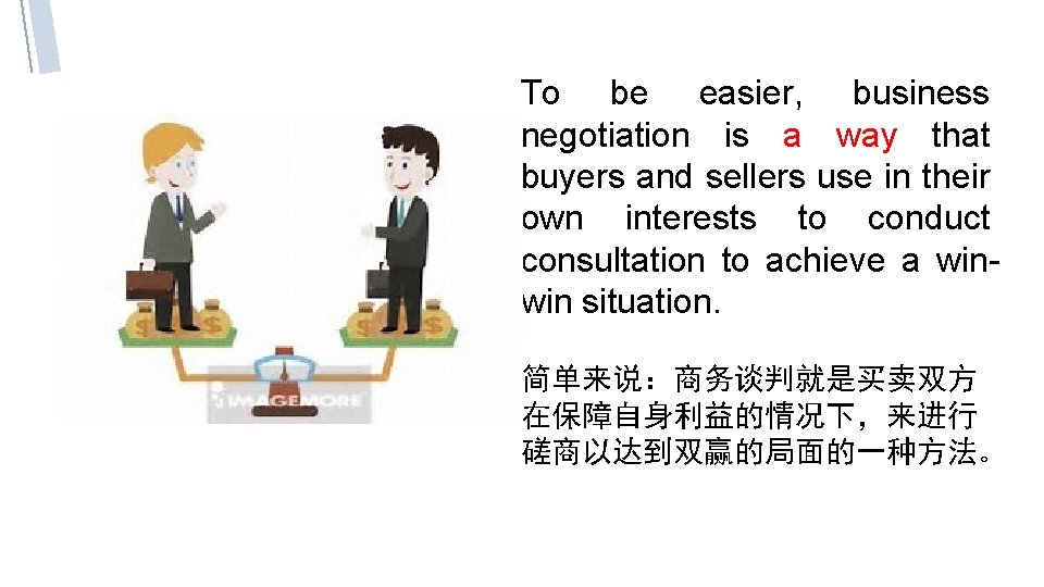 To be easier, business negotiation is a way that buyers and sellers use in