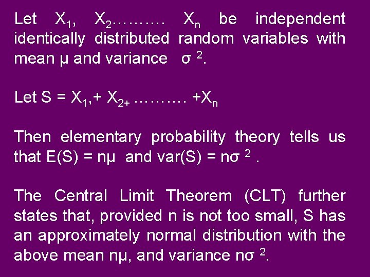 Let X 1, X 2………. Xn be independent identically distributed random variables with mean