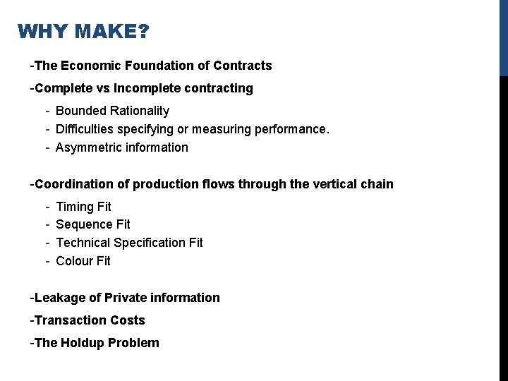 WHY MAKE? -The Economic Foundation of Contracts -Complete vs Incomplete contracting - Bounded Rationality