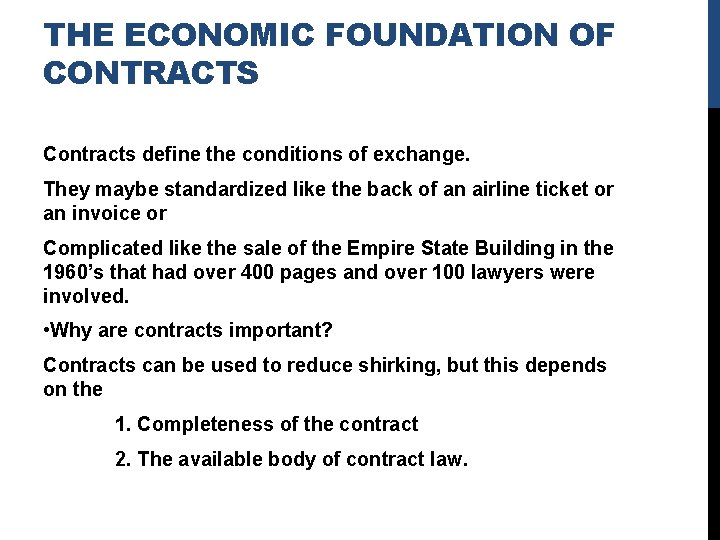 THE ECONOMIC FOUNDATION OF CONTRACTS Contracts define the conditions of exchange. They maybe standardized