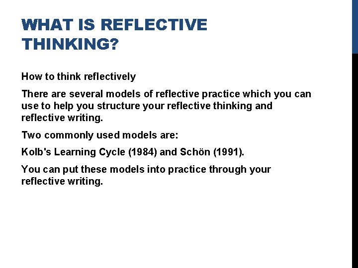WHAT IS REFLECTIVE THINKING? How to think reflectively There are several models of reflective