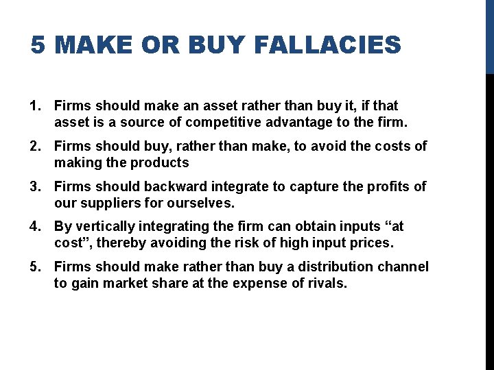 5 MAKE OR BUY FALLACIES 1. Firms should make an asset rather than buy