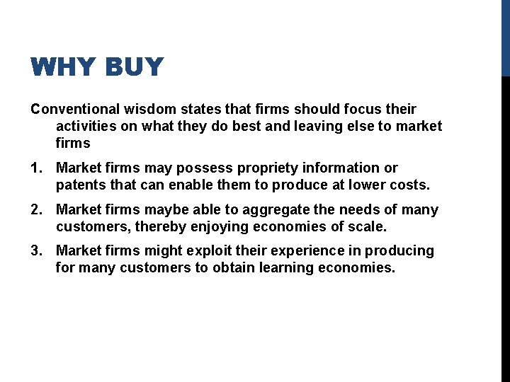 WHY BUY Conventional wisdom states that firms should focus their activities on what they