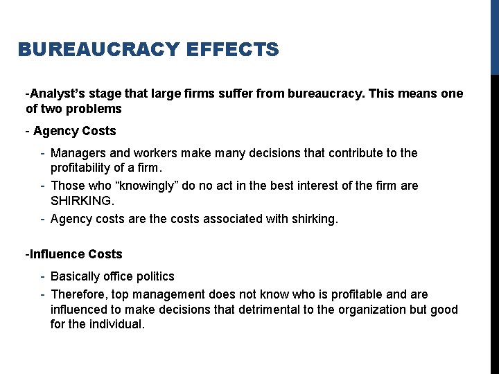 BUREAUCRACY EFFECTS -Analyst’s stage that large firms suffer from bureaucracy. This means one of
