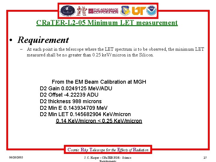 CRa. TER-L 2 -05 Minimum LET measurement • Requirement – At each point in