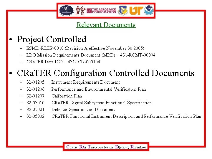 Relevant Documents • Project Controlled – ESMD-RLEP-0010 (Revision A effective November 30 2005) –