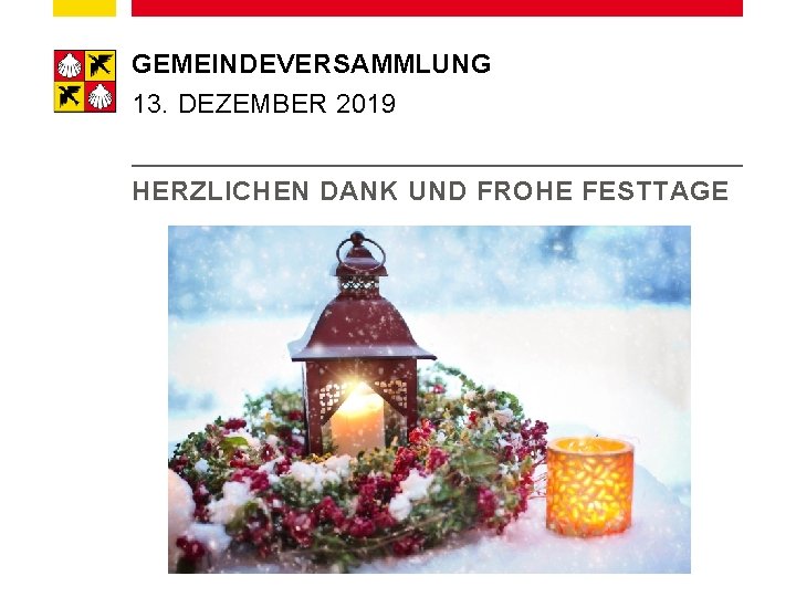 GEMEINDEVERSAMMLUNG 13. DEZEMBER 2019 HERZLICHEN DANK UND FROHE FESTTAGE 