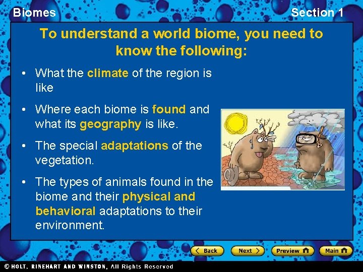 Biomes Section 1 To understand a world biome, you need to know the following: Biomes Section 1 To understand a world biome, you need to know the following:
