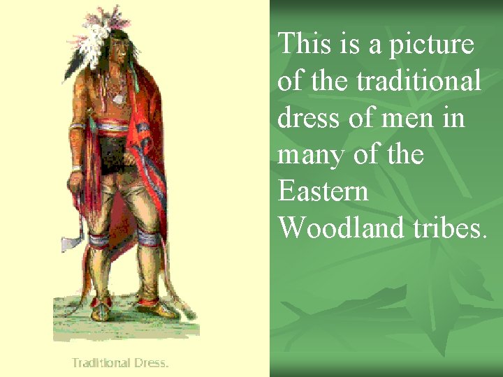 This is a picture of the traditional dress of men in many of the