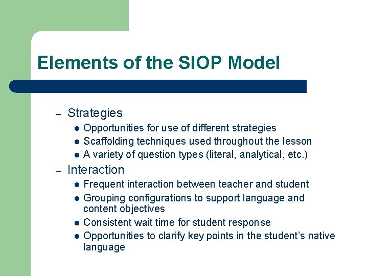 Elements of the SIOP Model – Strategies l l l – Opportunities for use