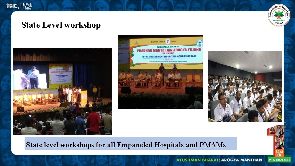 State Level workshop State level workshops for all Empaneled Hospitals and PMAMs 