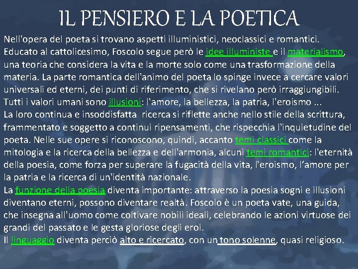 IL PENSIERO E LA POETICA Nell'opera del poeta si trovano aspetti illuministici, neoclassici e IL PENSIERO E LA POETICA Nell'opera del poeta si trovano aspetti illuministici, neoclassici e
