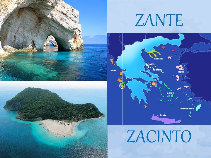 ZANTE ZACINTO ZANTE ZACINTO