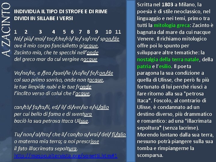 A ZACINTO INDIVIDUA IL TIPO DI STROFE E DI RIME DIVIDI IN SILLABE I