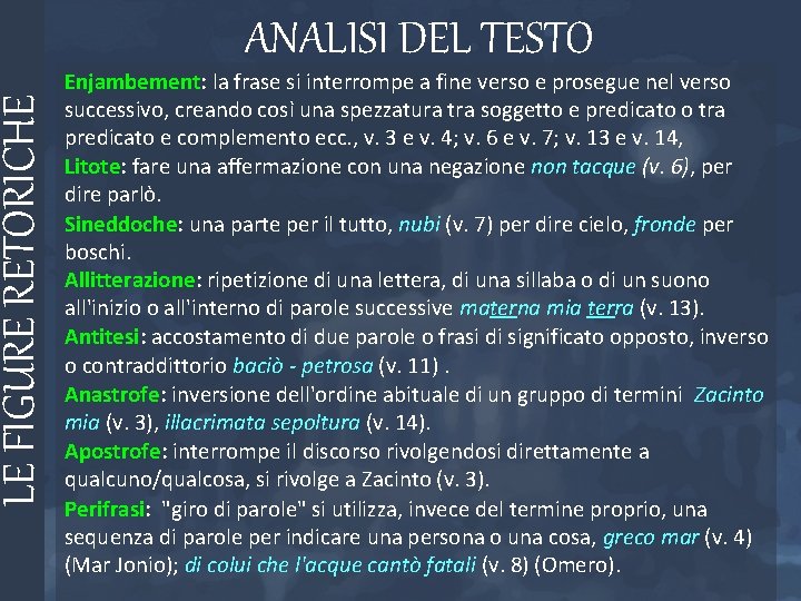 LE FIGURE RETORICHE ANALISI DEL TESTO Enjambement: la frase si interrompe a fine verso