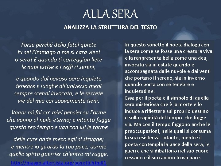ALLA SERA ANALIZZA LA STRUTTURA DEL TESTO Forse perché della fatal quiete tu sei ALLA SERA ANALIZZA LA STRUTTURA DEL TESTO Forse perché della fatal quiete tu sei