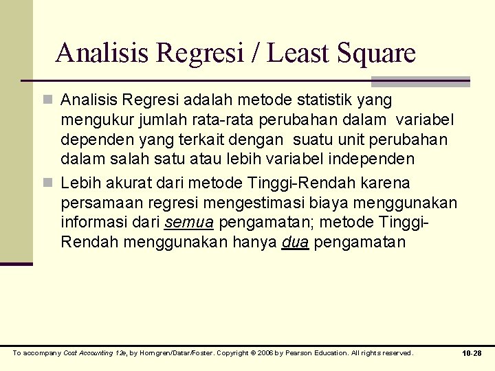 Analisis Regresi / Least Square n Analisis Regresi adalah metode statistik yang mengukur jumlah