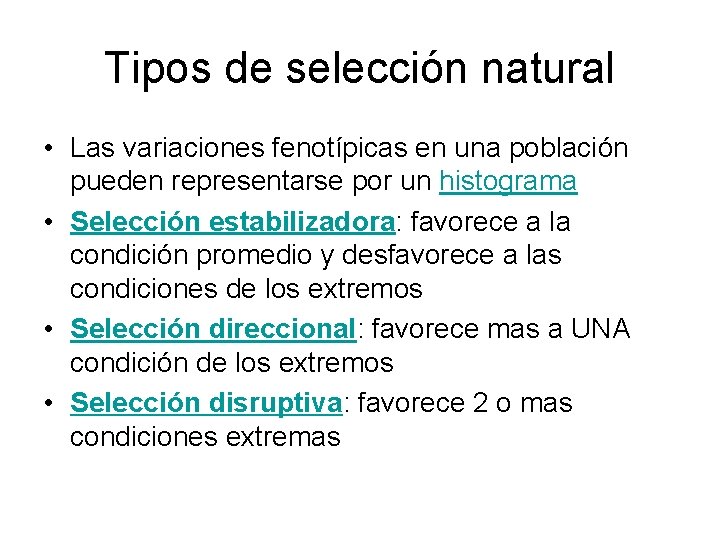 Tipos de selección natural • Las variaciones fenotípicas en una población pueden representarse por
