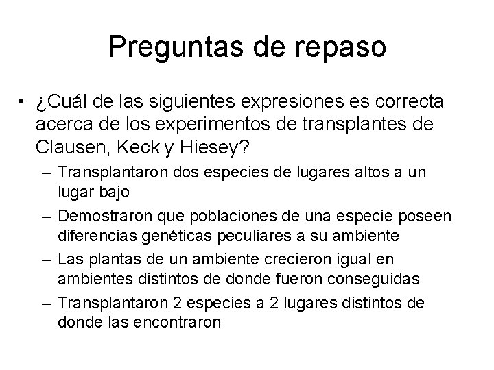 Preguntas de repaso • ¿Cuál de las siguientes expresiones es correcta acerca de los