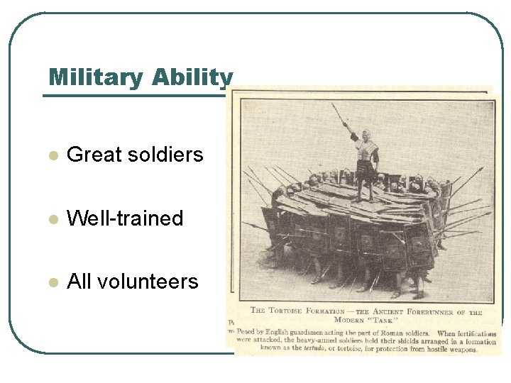 Military Ability l Great soldiers l Well-trained l All volunteers 
