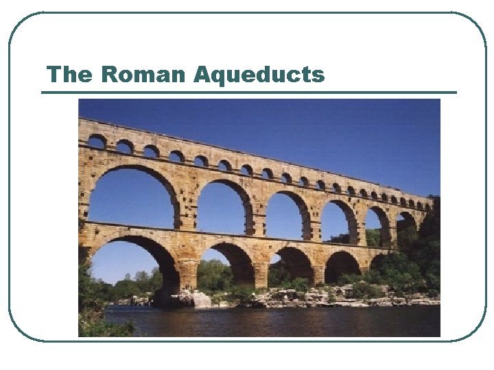 The Roman Aqueducts 