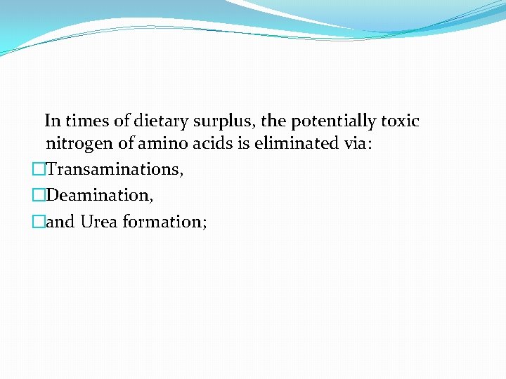 In times of dietary surplus, the potentially toxic nitrogen of amino acids is eliminated