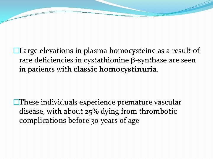 �Large elevations in plasma homocysteine as a result of rare deficiencies in cystathionine β-synthase