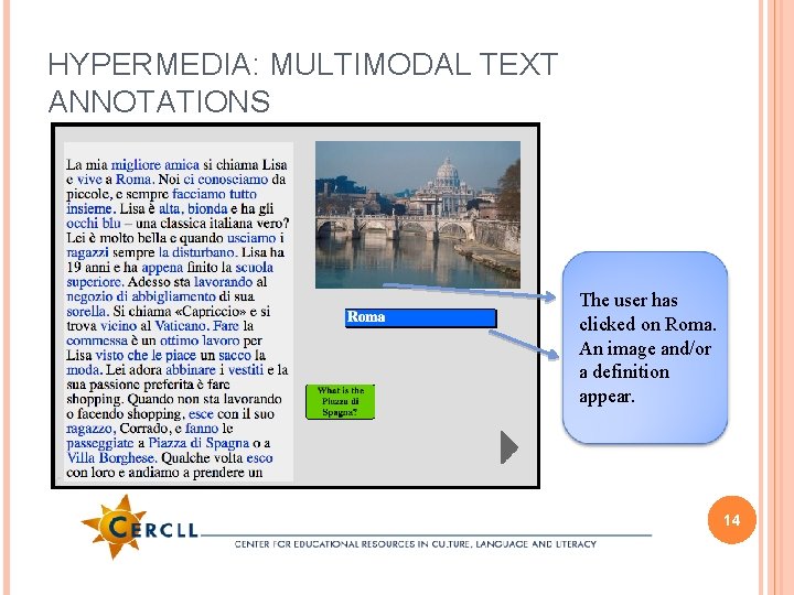 HYPERMEDIA: MULTIMODAL TEXT ANNOTATIONS The user has clicked on Roma. An image and/or a