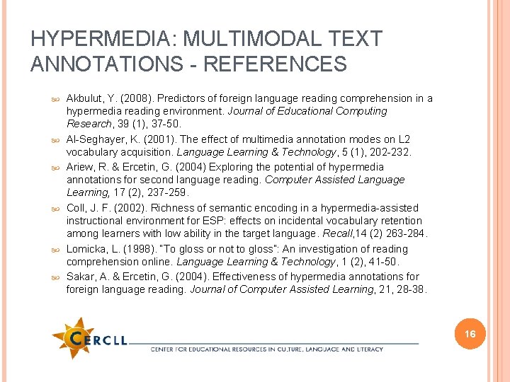 HYPERMEDIA: MULTIMODAL TEXT ANNOTATIONS - REFERENCES Akbulut, Y. (2008). Predictors of foreign language reading