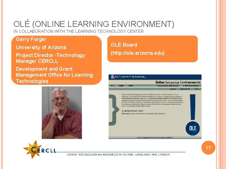 OLÉ (ONLINE LEARNING ENVIRONMENT) IN COLLABORATION WITH THE LEARNING TECHNOLOGY CENTER Garry Forger University