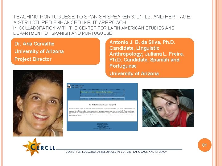 TEACHING PORTUGUESE TO SPANISH SPEAKERS: L 1, L 2, AND HERITAGE: A STRUCTURED ENHANCED