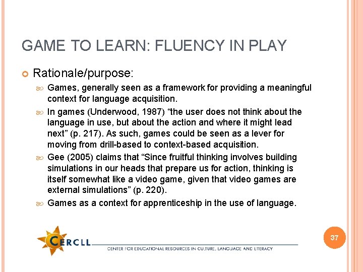 GAME TO LEARN: FLUENCY IN PLAY Rationale/purpose: Games, generally seen as a framework for