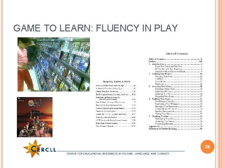 GAME TO LEARN: FLUENCY IN PLAY 39 