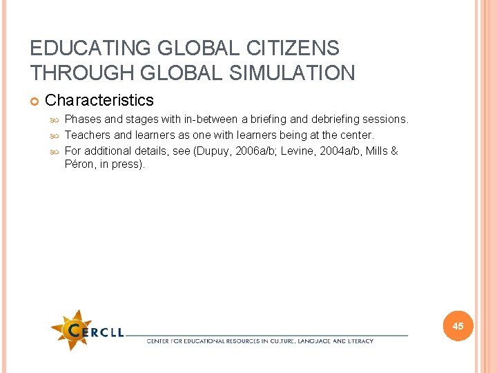 EDUCATING GLOBAL CITIZENS THROUGH GLOBAL SIMULATION Characteristics Phases and stages with in-between a briefing