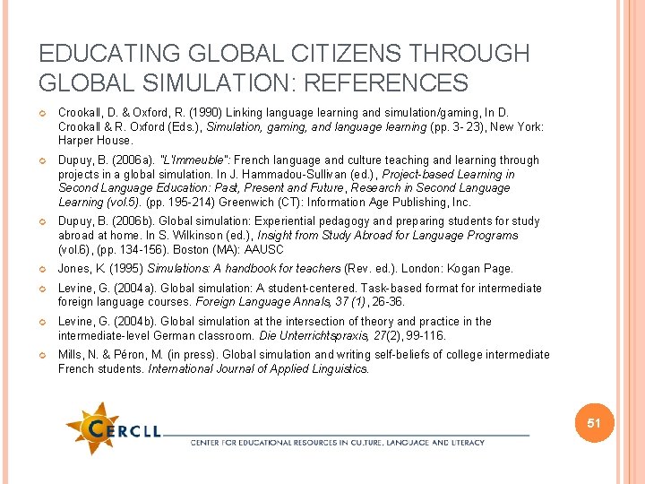EDUCATING GLOBAL CITIZENS THROUGH GLOBAL SIMULATION: REFERENCES Crookall, D. & Oxford, R. (1990) Linking
