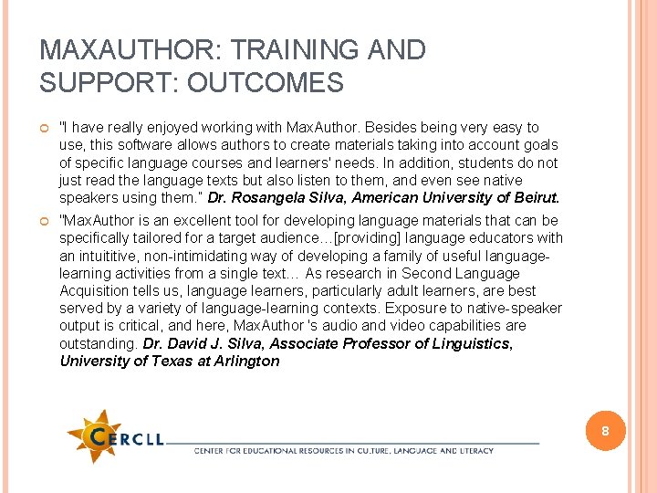 MAXAUTHOR: TRAINING AND SUPPORT: OUTCOMES "I have really enjoyed working with Max. Author. Besides