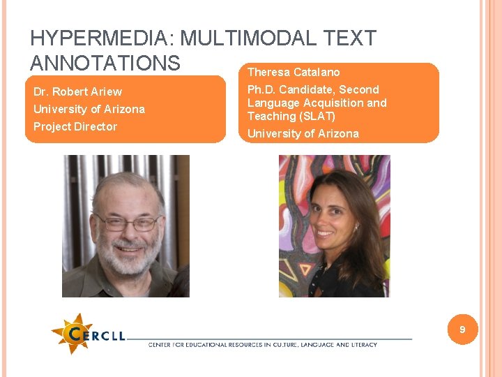 HYPERMEDIA: MULTIMODAL TEXT ANNOTATIONS Theresa Catalano Dr. Robert Ariew University of Arizona Project Director