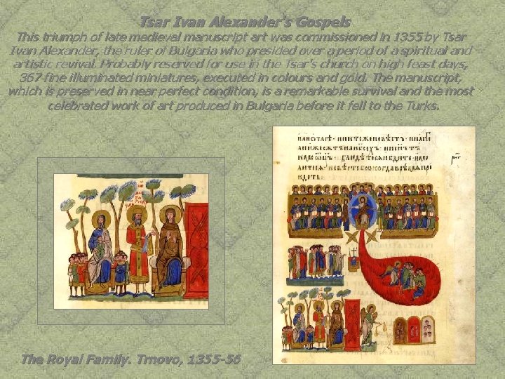 Tsar Ivan Alexander's Gospels This triumph of late medieval manuscript art was commissioned in