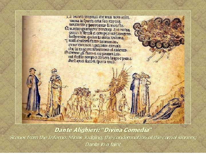 Dante Alighieri: “Divina Comedia” Scenes from the Inferno: Minos Judging; the condemnation of the