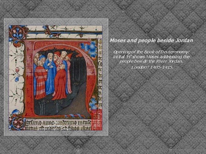 Moses and people beside Jordan Opening of the Book of Deuteronomy: initial 'H' shows